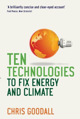 Ten Technologies to Save the Planet - Chris Goodall