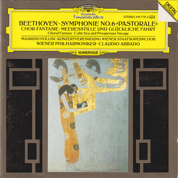 Beethoven - Symphonie No. 6, Pastorale, Chor-Fantasie, Meeresstille Und Gluckliche Fahrt = Choral Fantasy  Calm Sea And Prosperous Voyage