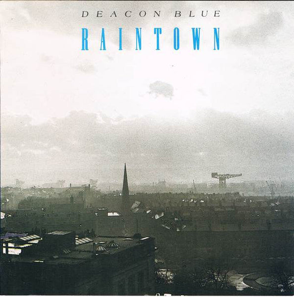 Deacon Blue - Raintown