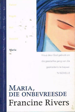 Maria, die onbevreesde Francine Rivers