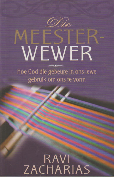 Die Meesterwewer - Ravi Zacharias