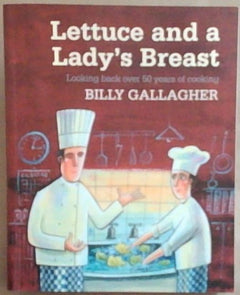 Lettuce and a lady's breast Billy Gallagher