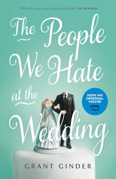 The People We Hate at the Wedding - Grant Ginder