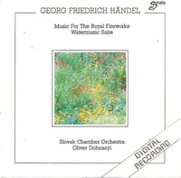 Georg Friedrich Handel, Slovak Chamber Orchestra, Oliver Dohnanyi - Music For The Royal Fireworks / Watermusic Suite