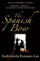 The Spanish Bow - Andromeda Romano-Lax
