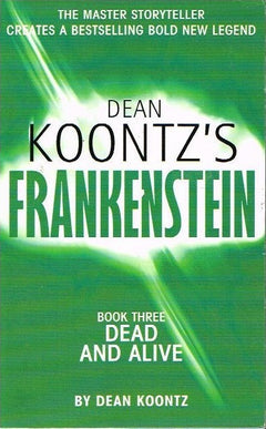 Frankenstein: Book 3, Dead and Alive - Dean Koontz