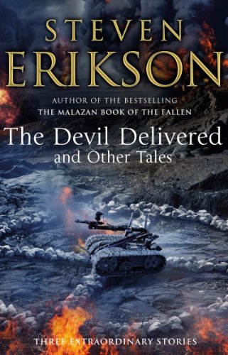 The Devil Delivered and Other Tales - Steven Erikson
