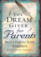 The Dream Giver for Parents - Bruce & Darlene Marie Wilkinson with Andries Cilliers