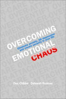 Overcoming Emotional Chaos: Eliminate Anxiety, Lift Depression, and Create Security in Your Life - Doc Childre & Deborah Rozman