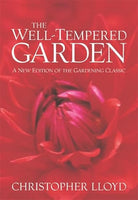 The Well-tempered Garden: A New Edition of the Gardening Classic - Christopher Lloyd