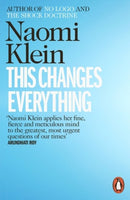 This Changes Everything: Capitalism Vs. the Climate - Naomi Klein