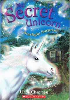 My Secret Unicorn: Starlight Surprise - Linda Chapman