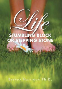 Life - Stumbling Block Or Stepping Stone - Brenda Hattingh