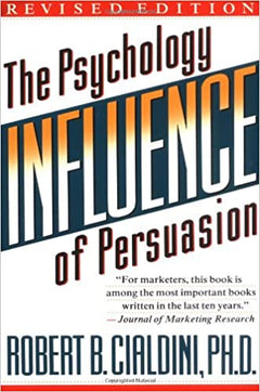Influence (rev): The Psychology of Persuasion - Robert B. Cialdini & Robert B Cialdini, PhD PH.D.