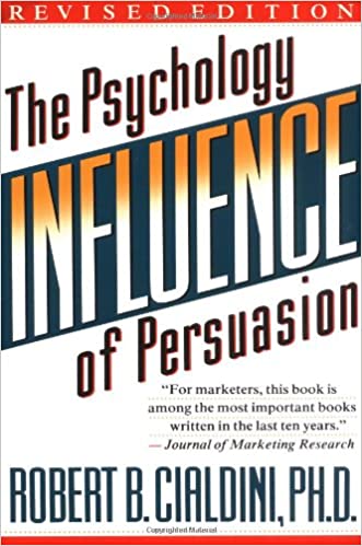 Influence (rev): The Psychology of Persuasion - Robert B. Cialdini & Robert B Cialdini, PhD PH.D.