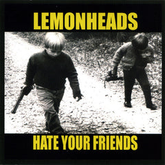 Lemonheads - Hate Your Friends