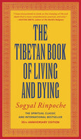 The Tibetan Book of Living and Dying - Sogyal Rinpoche