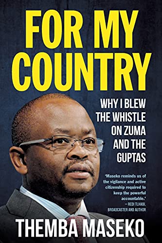 For My Country: Why I Blew the Whistle on Zuma and the Guptas - Themba Maseko
