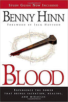 The Blood: Experience the Power That Brings Salvation, Healing, and Miracles - Benny Hinn