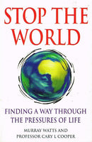 Stop the World: Finding a Way Through the Pressures of Life - Murray Watts & Cary L. Cooper