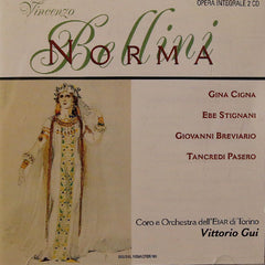 Vincenzo Bellini - Gina Cigna, Ebe Stignani, Giovanni Breviaro, Tancredi Pasero, Coro E Orchestra Dell'Eiar Di Torino, Vittorio Gui - Norma