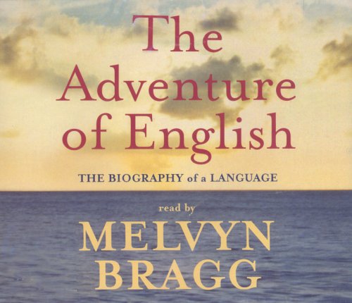 The Adventure of English: The Biography of a Language - Melvyn Bragg (Audiobook - CD)