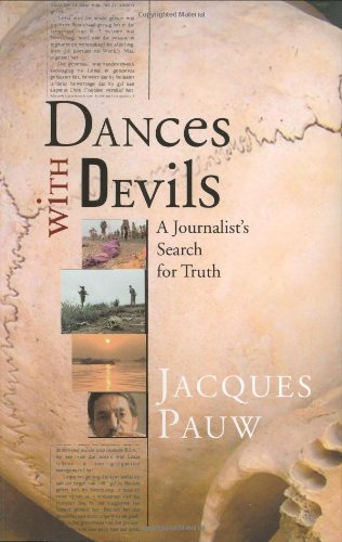 Dances with Devils: A Journalist's Search for Truth Jacques Pauw