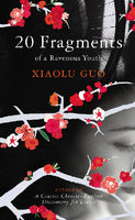 20 Fragments of a Ravenous Youth - Xiaolu Guo