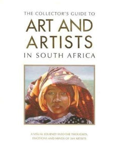 The Collector's Guide to Art and Artists in South Africa Lynette Jones Leigh Robertson