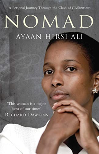 Nomad: From Islam to America: a Personal Journey Through the Clash of Civilizations - Ayaan Hirsi Ali
