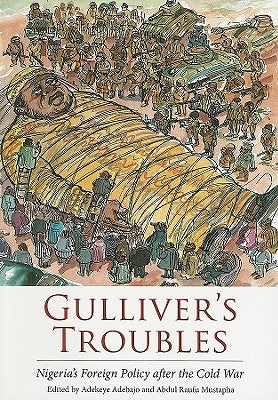 Gulliver's Troubles: Nigeria's Foreign Policy After the Cold War - Adekeye Adebajo & Abdul Raufu Mustapha