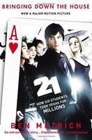 21 - Bringing Down the House How Six Students Took Vegas for Millions Ben Mezrich