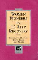 Women Pioneers in 12 Step Recovery - Charlotte Hunter & Billye Jones & Joan Zieger & Hazelden Foundation