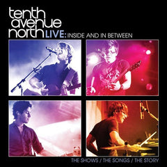 Tenth Avenue North - Live: Inside & In Between