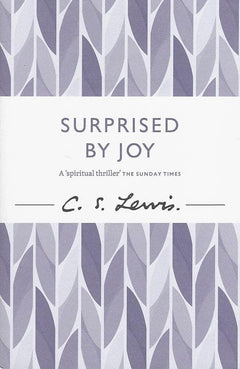 Surprised by Joy: The Shape of My Early Life - C. S. Lewis
