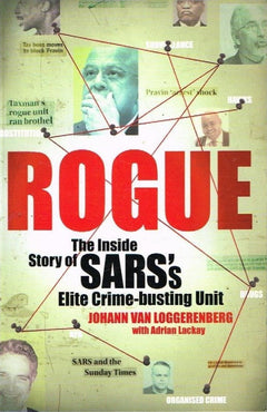 Rogue the inside story of SAR's elite crime-busting unit - Johann van Loggerenberg & Andrew Lackay