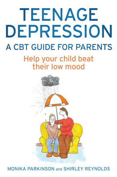 Teenage Depression A Guide For Parents - Monika Parkinson & Shirley Reynolds