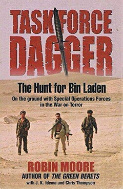 Task Force Dagger: The Hunt for Bin Laden : the Inside Story of Special Operations Forces in the War on Terror - Robin Moore