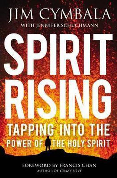 Spirit Rising: Tapping Into the Power of the Holy Spirit - Jim Cymbala