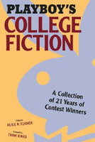 Playboy's College Fiction: A Collection of 21 Years of Contest Winners - Alice K. Turner