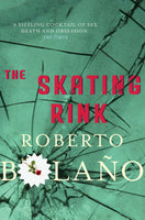 The Skating Rink - Roberto Bolano