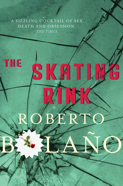 The Skating Rink - Roberto Bolano