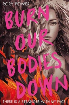 Burn Our Bodies Down - Rory Power