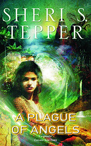 A Plague of Angels - Sheri S. Tepper