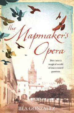 The Mapmaker's Opera - Bea Gonzalez