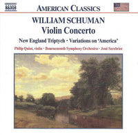 William Schuman - Philip Quint, Bournemouth Symphony Orchestra, Jose Serebrier - Violin Concerto, New England Triptych, Variations On 'America'