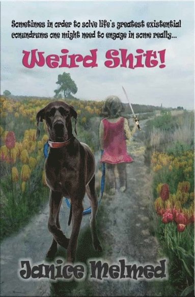 Weird Shit! - Janice Melmed