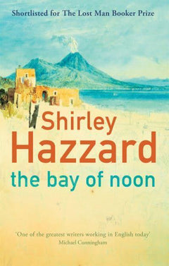 The Bay of Noon Shirley Hazzard