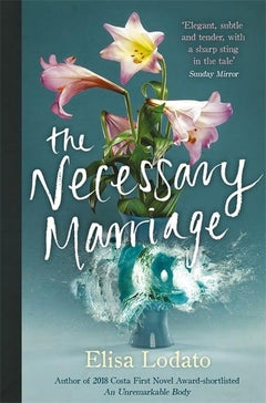 The Necessary Marriage Elisa Lodato