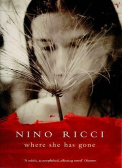 Where She Has Gone - Nino Ricci